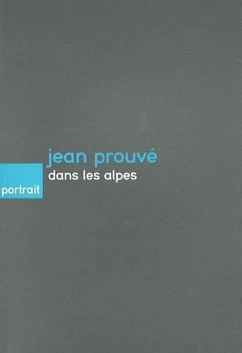 Jean Prouvé dans les Alpes